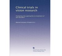 Clinical trials in vision research: Evaluating new approaches to treatment of eye disorders