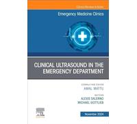 Clinical Ultrasound in the Emergency Department, An Issue of Emergency Medicine Clinics of North America (Volume 42-4) (The Clinics: Internal Medicine, Volume 42-4)