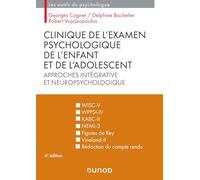 Clinique de l'examen psychologique de l'enfant et de l'adolescent: Approches intégrative et neuropsychologique
