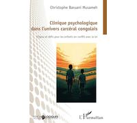 Clinique psychologique dans l’univers carcéral congolais: Enjeux et défis pour les enfants en conflit avec la loi
