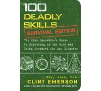 Clint Emerson 100 Deadly Skills: Survival Edition (Tapa blanda)