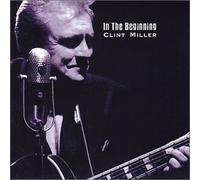 Clint Miller - In The Beginning