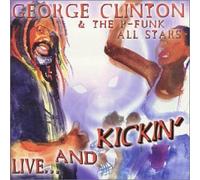 CLINTON, GEORGE & P-FUNK - ALIVE & KICKIN'