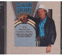 Clinton Gregory - If We Weren't Crazy