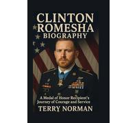Clinton Romesha Biography: A Medal of Honor Recipient's Journey of Courage and Service