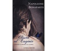 Clisson ed Eugénie. Romanzo d'amore e di guerra