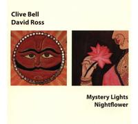 Clive Bell & David Ross – MYSTERY LIGHTS & NIGHTFLOWER
