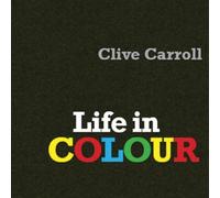 Clive Carroll - Life in Colour