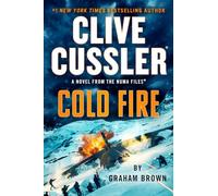 Clive Cussler Cold Fire: 22 (A Novel from the Numa(r) Files)