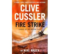Clive Cussler Fire Strike: 17 (The Oregon Files)
