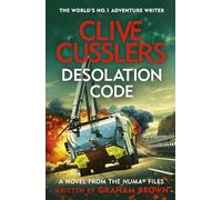 Clive Cussler’s Desolation Code: A high-octane NUMA thriller of bio-engineered creatures, rogue AI and a terrifying global conspiracy. (The NUMA Files)