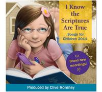 Clive Romney - I Know the Scriptures Are True: Primary 2011