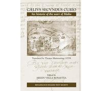 CÆlivs Secvndus Curio: His Historie of the Warr of Malta, Translated by Thomas Mainwaringe (1579) Folger MS V.A. 508. (Formerly Ms. Add. 588): Volume 339 (Medieval and Renaissance Texts and Studies)