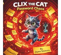 Clix the Cat: Password Chaos (Clix the Cat Cyber Safety Series)