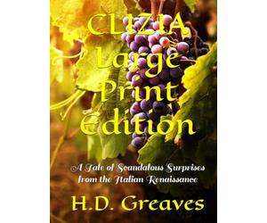 CLIZIA Large Print Edition: A Tale of Scandalous Surprises from the Italian Renaissance