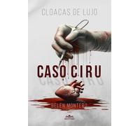 CLOACAS DE LUJO: CASO CIRU: 1