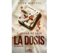 Cloacas de lujo. La dosis. Parte 2