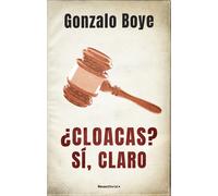 ¿Cloacas? Sí, claro | Gonzalo Boye