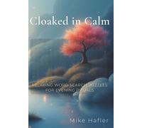 Cloaked in Calm: Relaxing Word Search Puzzles for Evening Rituals | with Easy to Read Print about Evening Wind-Down, Stress Relief, Mindfulness and ... Holidays and Relaxation & Winding Down