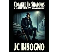 Cloaked in Shadows: (A Jake Riley adventure): 1 (Jake Riley (the newest recruit))