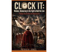 CLOCK IT: Women, Democracy & the Fight to Hold the Line: Putting the Brakes on Regression