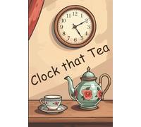 Clock That Tea: A Journal for Gossip