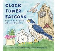 Clock Tower Falcons: Discover the Peregrines of Bowling Green, Ohio