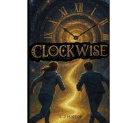 Clockwise: The First Hour (The Magic Hours)