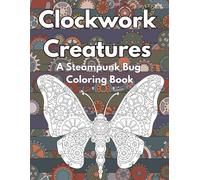 Clockwork Creatures: A Steampunk Bug Coloring Book