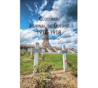 Clodomir, Journal de Guerre, 1914-1918: Ernest Rudel et Cie