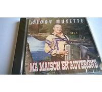 CLODY MUSETTE - MA MAISON EN AUVERGNE - VOL 1