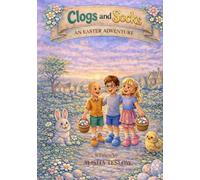 Clogs and Socks: An Easter Adventure (Clogs & Socks Adventures)