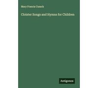 Cloister Songs and Hymns for Children