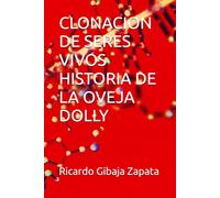 CLONACION DE SERES VIVOS HISTORIA DE LA OVEJA DOLLY