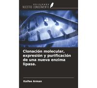 Clonación molecular, expresión y purificación de una nueva enzima lipasa.