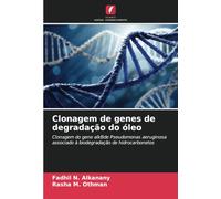 Clonagem de genes de degradação do óleo: Clonagem do gene alkBde Pseudomonas aeruginosa associado à biodegradação de hidrocarbonetos