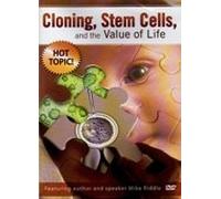 Cloning, Stem Cells, and the Value of Life