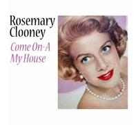 Clooney, Rosemary - Come On-A My House