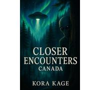 Close Encounters: Canada (The Alien Files)