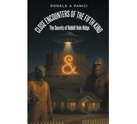 Close Encounters of the Fifth Kind: The Secrets of Rabbit Hole Ridge