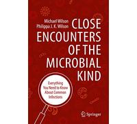 Close Encounters of the Microbial Kind: Everything You Need to Know About Common Infections
