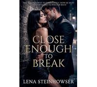 Close Enough to Break