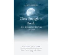 Close Enough To Break The weight of things unsaid