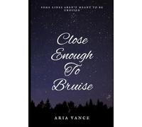 Close Enough To Bruise