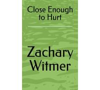 Close Enough to Hurt