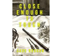 Close Enough to Touch: Book #1 in the Rylee Hayes Thriller Series