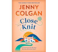 Close Knit: the brilliant new, feel-good love story about the joy of knitting, community and love!