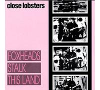 Close Lobsters - Foxheads Stalk