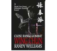 Close Range Combat Wing Chun 3 Mook Yan Joang (Wooden Dummy) (Randy Williams; Close Range Combat Wing Chun)