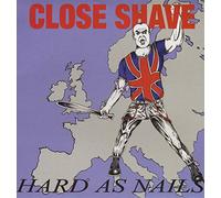 Close Shave - Hard As Nails [Vinilo]
